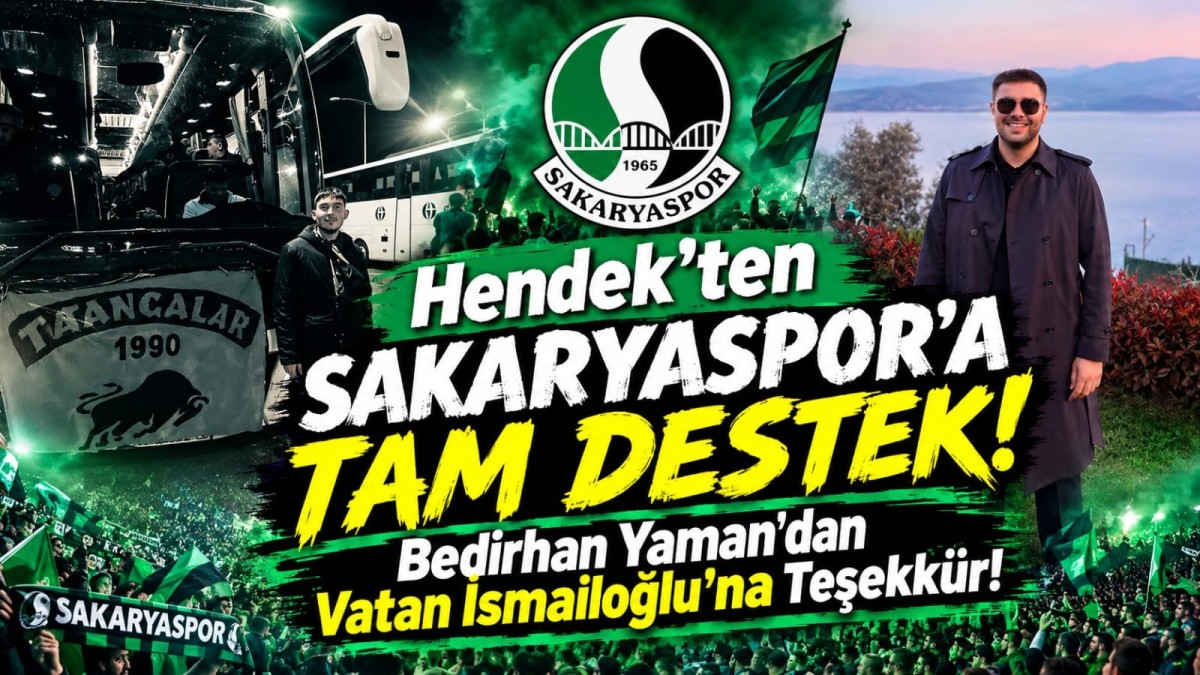 Hendek’ten Sakaryaspor’a Tam Destek: Bedirhan Yaman’dan Vatan İsmailoğlu’na Teşekkür!